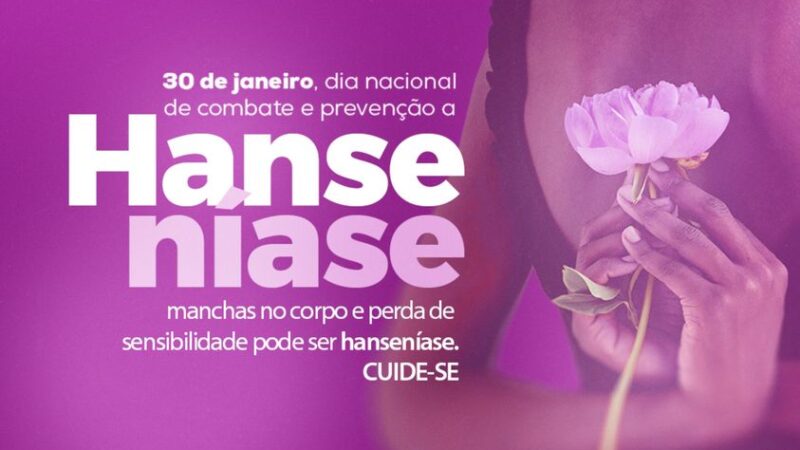 30 de Janeiro – Dia Mundial de Combate à Hanseníase.