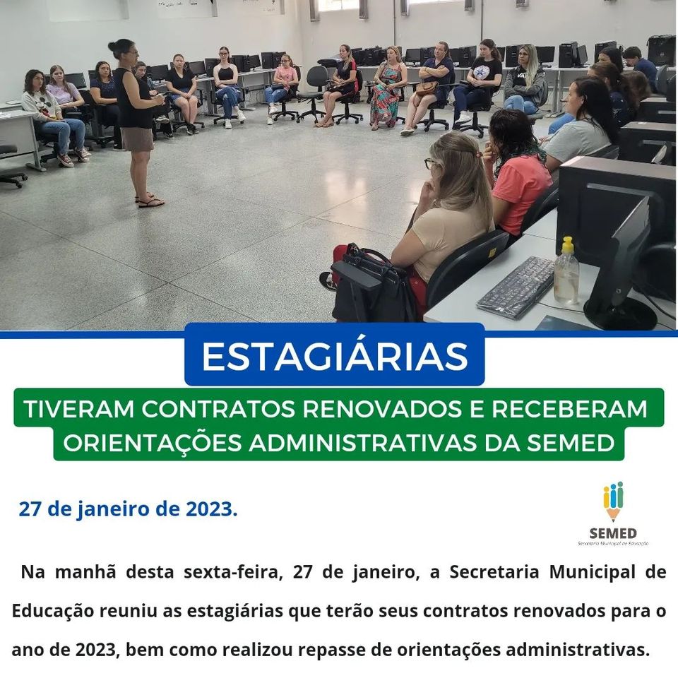 Renovação de contrato com estagiárias e orientações da Secretaria Municipal de Educação.