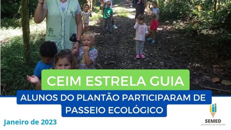 Alunos do plantão da educação infantil do CEIM Estrela Guia, se aventuraram na natureza*