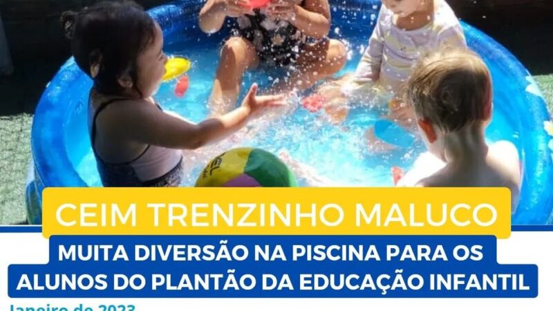 CEIM Trenzinho Maluco: muita diversão na piscina para os alunos do plantão