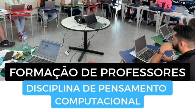 Professores receberam formação sobre Pensamento Computacional*