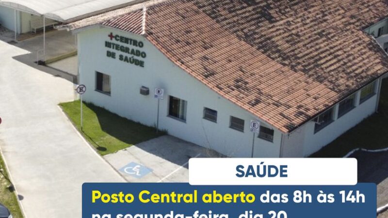 Atenção para o horário de atendimento do Posto Central!