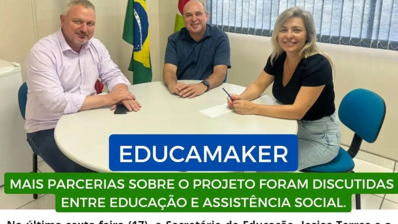 EducaMaker: mais parcerias sobre o projeto foram discutidas entre educação e assistência social