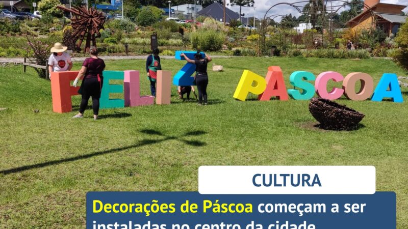 DECORAÇÕES DE PÁSCOA COMEÇAM A SER INSTALADAS