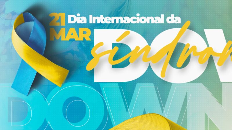 21 de março – Dia Internacional da Síndrome de Down