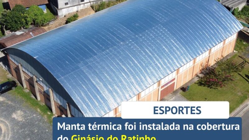 MANTA TÉRMICA INSTALADA NO GINÁSIO DO RATINHO