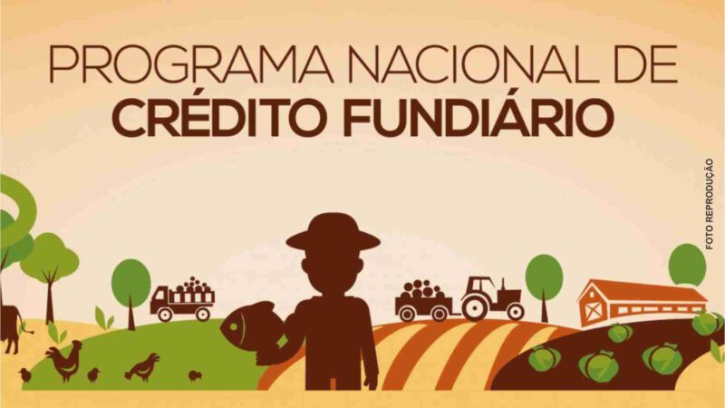 PROGRAMA NACIONAL DE CRÉDITO FUNDIÁRIO COM NOVAS REGRAS