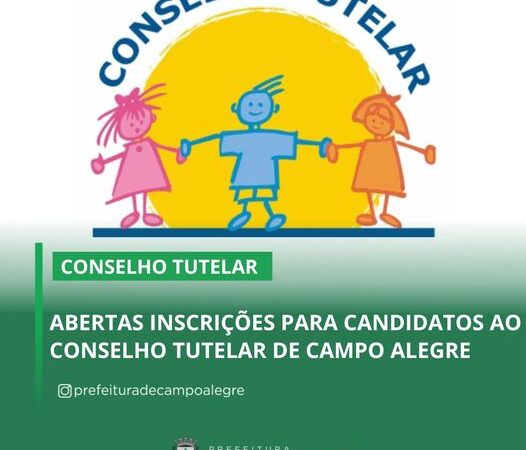 ABERTAS INSCRIÇÕES PARA CANDIDATOS AO CONSELHO TUTELAR DE CAMPO ALEGRE