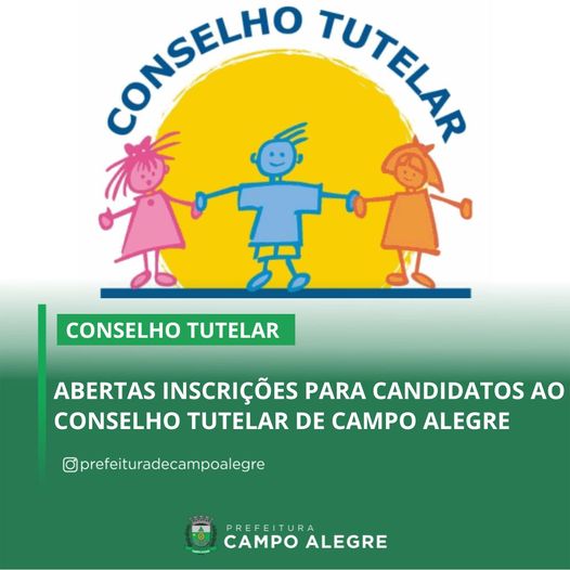 ABERTAS INSCRIÇÕES PARA CANDIDATOS AO CONSELHO TUTELAR DE CAMPO ALEGRE