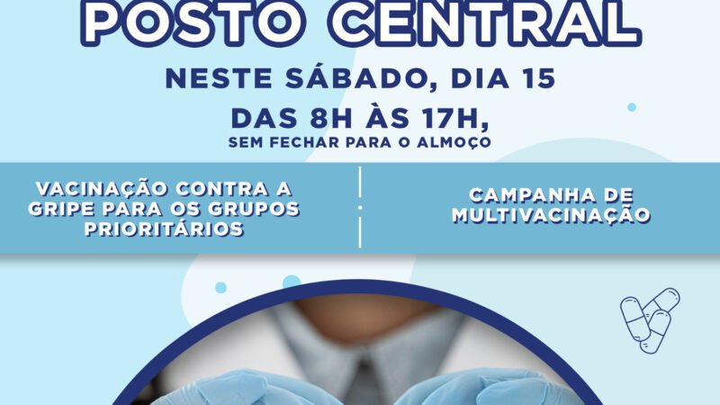 Vacinação no posto central neste sábado