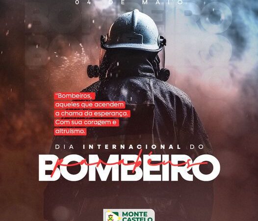 04 de Maio – Dia Internacional do Bombeiro.