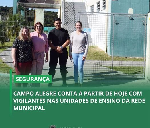 CAMPO ALEGRE CONTA A PARTIR DE HOJE COM VIGILANTES NAS UNIDADES DE ENSINO DA REDE MUNICIPAL