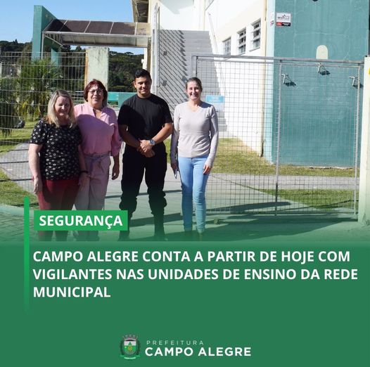 CAMPO ALEGRE CONTA A PARTIR DE HOJE COM VIGILANTES NAS UNIDADES DE ENSINO DA REDE MUNICIPAL