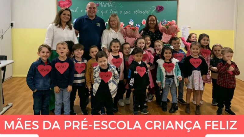 Mães da Pré-Escola Municipal Criança Feliz foram homenageadas