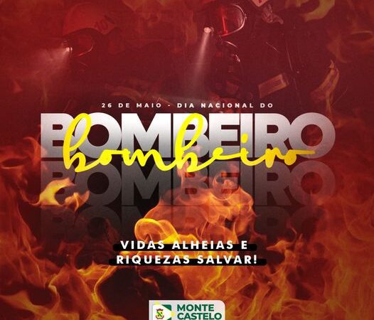 26 de Maio – Dia Nacional do Bombeiro