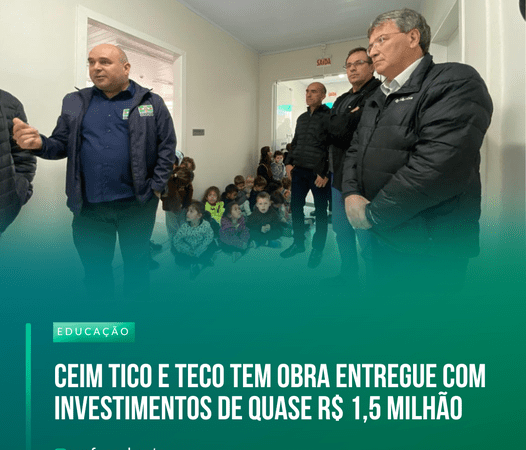 CEIM Tico e Teco tem obra entregue com investimentos de quase R$ 1,5 milhão