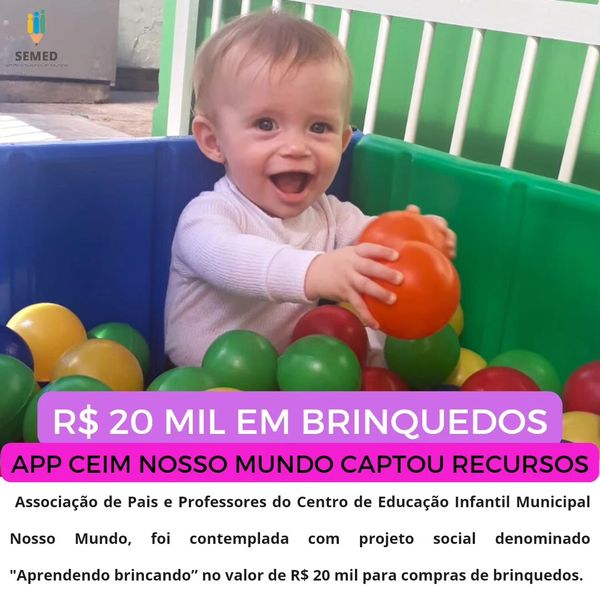 APP do CEIM Nosso Mundo foi contemplado com projeto no valor R$20 mil para compras de brinquedos