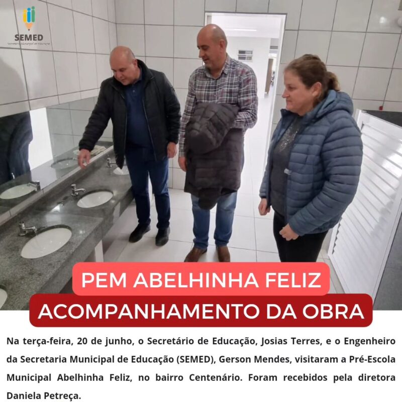 Visita do Secretário de Educação e Engenheiro da SEMED na Pré-Escola Municipal Abelhinha Feliz