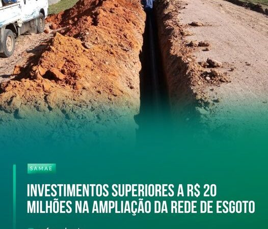 Investimentos superiores a R$ 20 milhões na ampliação da rede de esgoto