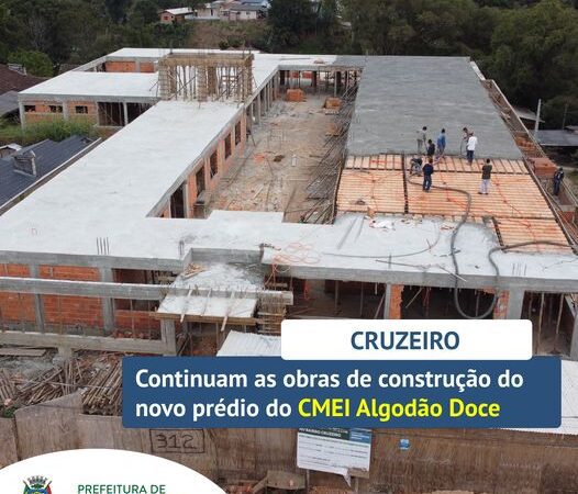 CONTINUAM AS OBRAS DO CMEI ALGODÃO DOCE