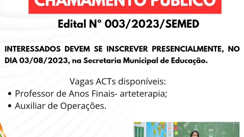 *Atenção! EDITAL DE CHAMAMENTO PÚBLICO nº 003/2023/SEMED*