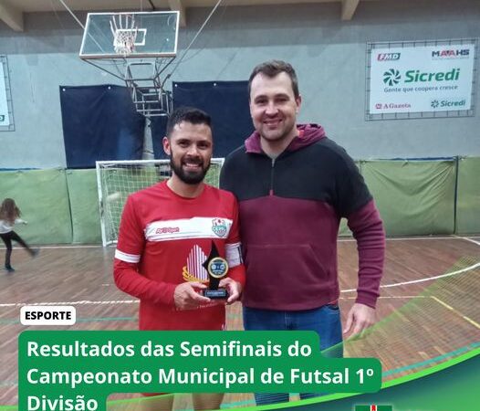 Resultados das Semifinais do Campeonato Municipal de Futsal 1º Divisão