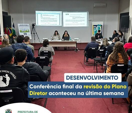 CONFERÊNCIA FINAL DA REVISÃO DO PLANO DIRETOR