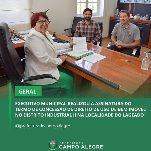 EXECUTIVO MUNICIPAL REALIZOU A ASSINATURA DO TERMO DE CONCESSÃO DE DIREITO DE USO DE BEM IMÓVEL NO DISTRITO INDUSTRIAL II NA LOCALIDADE DO LAGEADO