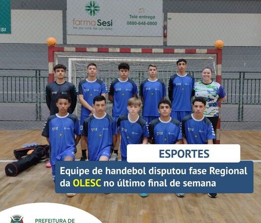 EQUIPE DE HANDEBOL DISPUTOU FASE REGIONAL DA OLESC