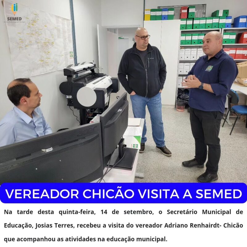 Vereador Adriano Reinhardt – Chicão visita a Secretaria de Educação