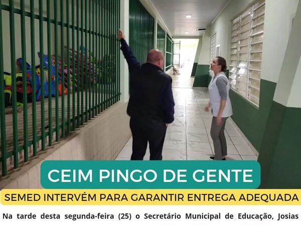 CEIM Pingo de Gente: Secretaria de Educação intervém para garantir entrega adequada