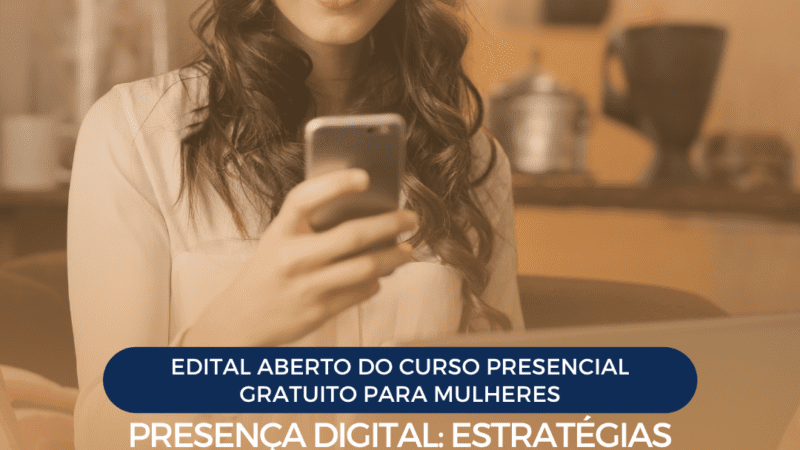 Cursos Gratuitos para Mulheres: Fortalecendo a Presença Digital e Estratégias de Mídias Sociais para Empresas