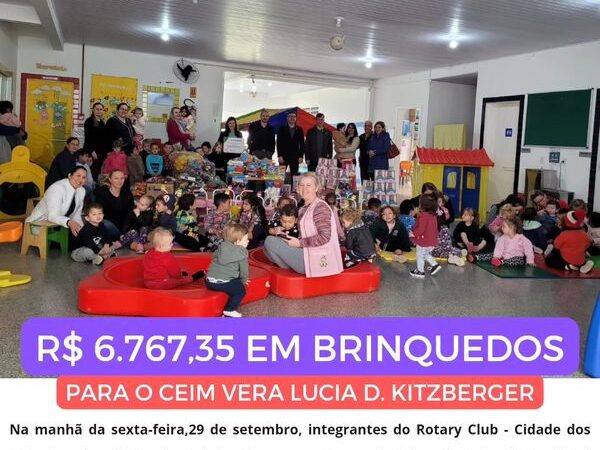 CEIM Vera Lucia D. Kitzberger recebe brinquedos do Rotary Club Cidade dos Móveis e Sicredi.