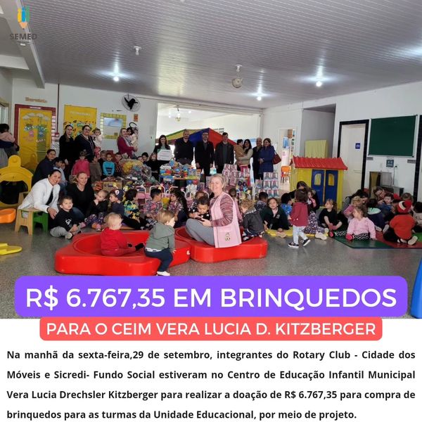 CEIM Vera Lucia D. Kitzberger recebe brinquedos do Rotary Club Cidade dos Móveis e Sicredi.