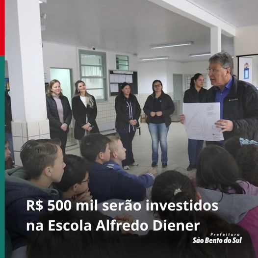 500 MIL SERÃO INVESTIDOS NA ESCOLA ALFREDO DIENER