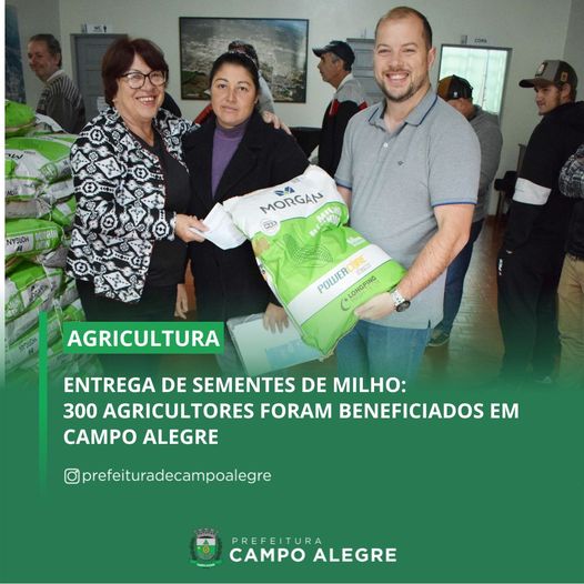 ENTREGA DE SEMENTES DE MILHO: 300 AGRICULTORES FORAM BENEFICIADOS EM CAMPO ALEGRE