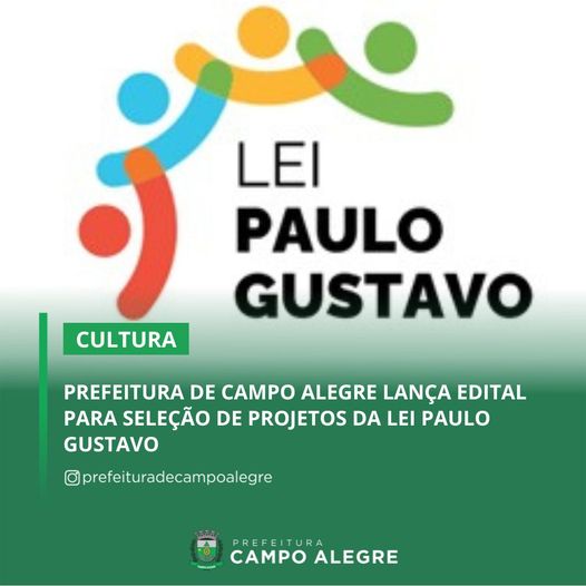 PREFEITURA DE CAMPO ALEGRE LANÇA EDITAL PARA SELEÇÃO DE PROJETOS DA LEI PAULO GUSTAVO