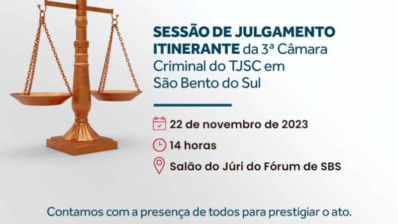 Sessão de Julgamento Itinerante na 3ª Câmara Criminal do TJSC agita o Fórum de São Bento do Sul