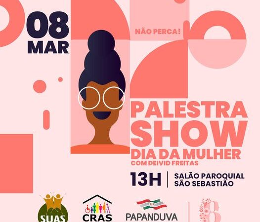 Evento Especial em Papanduva Celebra o Dia da Mulher com Palestra Show e Atividades de Entretenimento