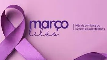 Março Lilás:  Campanha de Prevenção ao Câncer de Colo do Útero  