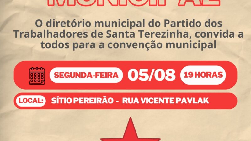 PT de Santa Terezinha Realiza Convenção Partidária nesta Segunda-feira