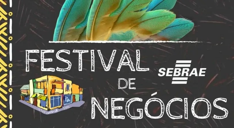 FESTIVAL DE NEGÓCIOS OFERECE CAPACITAÇÃO E RELACIONAMENTO A EMPREENDEDORES