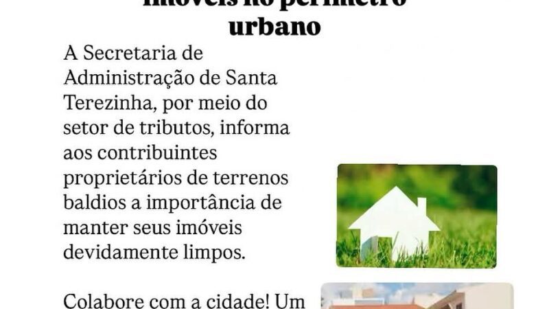 ATENÇÃO PROPRIETÁRIOS DE IMÓVEIS NO PERÍMETRO URBANO DA SEDE E DOS DISTRITOS