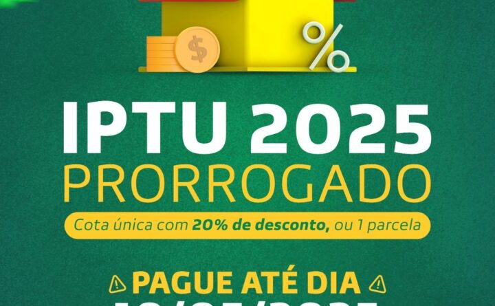 Prefeitura de Monte Castelo Prorroga Prazo para Pagamento do IPTU 2025