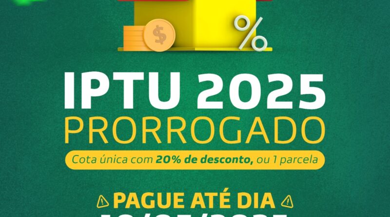 Prefeitura de Monte Castelo Prorroga Prazo para Pagamento do IPTU 2025